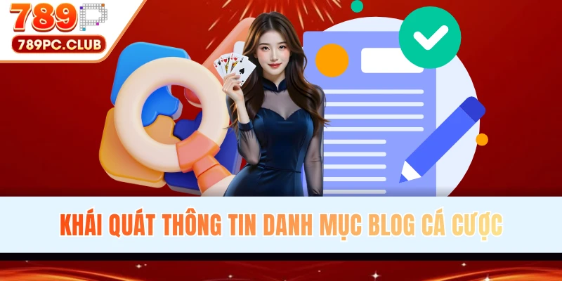 Khái quát thông tin danh mục blog cá cược